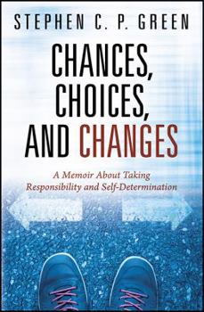 Paperback Chances, Choices, and Changes: A Memoir About Taking Responsibility and Self-Determination Book