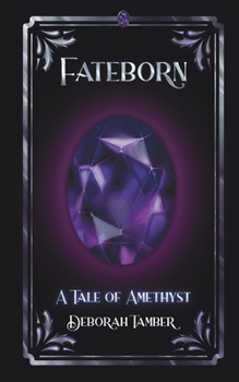 Fateborn: A Tale of Amethyst