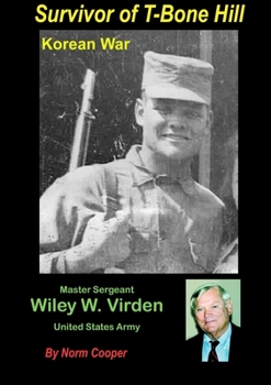 Paperback Survivor of T-Bone Hill: Wiley W. Virden Jr US Army Book