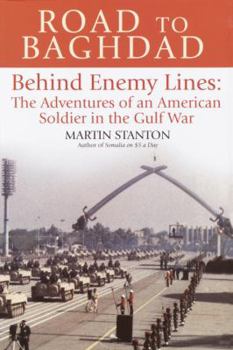 Hardcover Road to Baghdad: Behind Enemy Lines: The Adventures of an American Soldier in the Gulf War Book