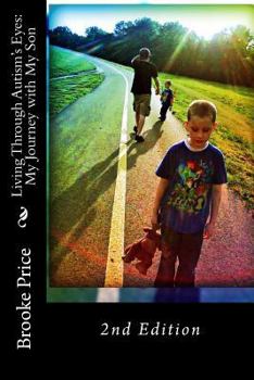 Paperback Living Through Autism's Eyes: My Journey with my Son Book