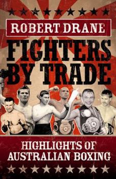 Hardcover Fighters by Trade: Highlights of Australian Boxing Book