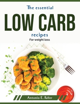 Paperback The essential low carb recipes: For weight loss Book