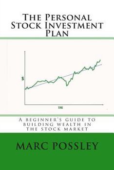 Paperback The Personal Stock Investment Plan: A beginner's guide to building wealth in the stock market Book