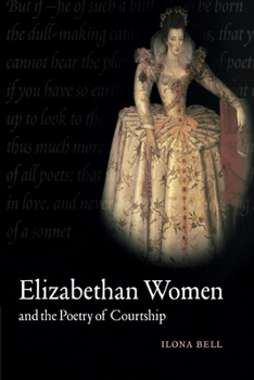 Paperback Elizabethan Women and the Poetry of Courtship Book