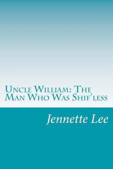 Paperback Uncle William: The Man Who Was Shif'less Book
