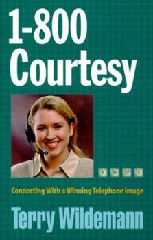 Paperback 1-800-Courtesy: Connecting With a Winning Telephone Image Book