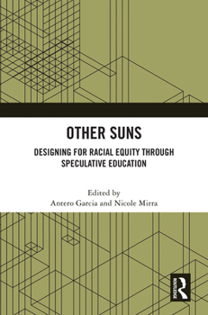 Hardcover Other Suns: Designing for Racial Equity Through Speculative Education Book