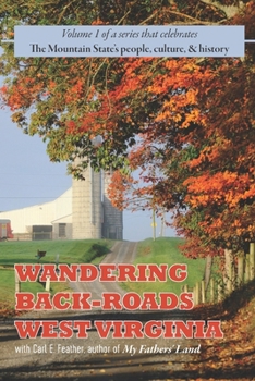 Paperback Wandering Back-Roads West Virginia with Carl E. Feather: Volume 1 Book