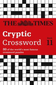 Paperback The Times Cryptic Crossword Book 11: 80 world-famous crossword puzzles Book