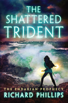 The Shattered Trident - Book #4 of the Endarian Prophecy