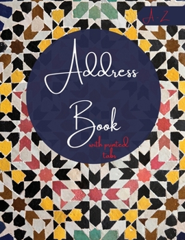 Address Book with Printed Tabs: Contact Organizer with Alphabetical Index - Address Telephone Book, Tabbed - Name, Phone, E-Mail, Birthday, Notes - Special Font - Moroccan Cover Design