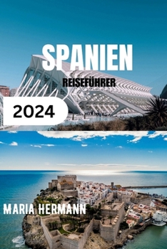 Paperback Spanien Reiseführer 2024: Entdecken Sie die architektonischen Wunder der antiken Zivilisation [German] Book