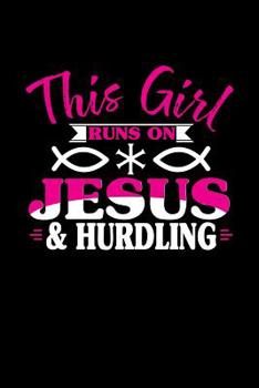 Paperback This Girl Runs on Jesus & Hurdling: 6x9 inches dot grid notebook, 120 Pages, Composition Book and Journal, perfect gift idea for girls like your daugh Book