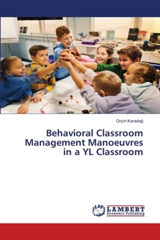 Paperback Behavioral Classroom Management Manoeuvres in a YL Classroom Book