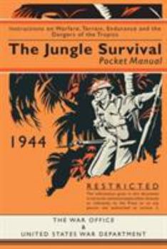 Hardcover The Jungle Survival Pocket Manual 1939–1945: Instructions on Warfare, Terrain, Endurance and the Dangers of the Tropics Book