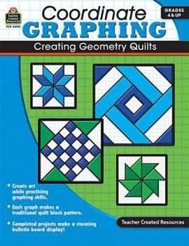 Paperback Coordinate Graphing: Creating Geometry Quilts Grd 4 & Up Book
