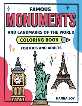 Famous Monuments and Landmarks of the World: Coloring Book for Kids and Adults Interesting Facts and Learning Book Vol 2