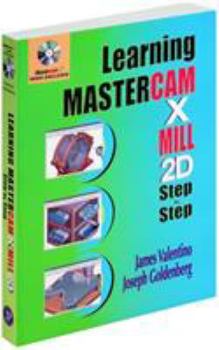 Paperback Learning Mastercam X Mill 2D Step by Step [With CDROM] Book