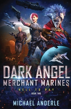 Hell to Pay - Book #2 of the Dark Angel Merchant Marines