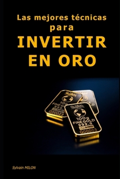 Paperback Las mejores técnicas para invertir en oro [Spanish] Book