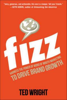 Hardcover Fizz: Harness the Power of Word of Mouth Marketing to Drive Brand Growth Book