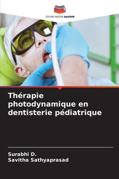 Thérapie photodynamique en dentisterie pédiatrique (French Edition)