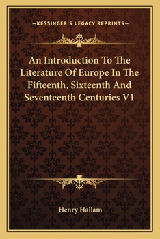 Paperback An Introduction To The Literature Of Europe In The Fifteenth, Sixteenth And Seventeenth Centuries V1 Book