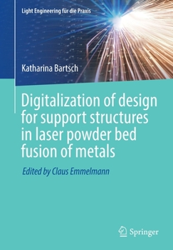 Paperback Digitalization of Design for Support Structures in Laser Powder Bed Fusion of Metals Book