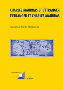 Charles Maurras Et l'Étranger - l'Étranger Et Charles Maurras: L'Action Française - Culture, Politique, Société II
