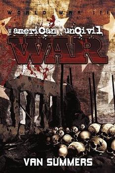 Hardcover The American Uncivil War: Prelude to World War III Book
