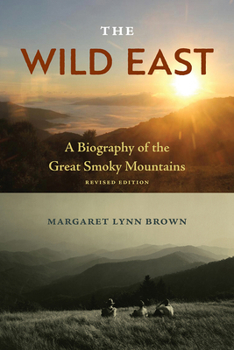 Paperback The Wild East: A Biography of the Great Smoky Mountains Book