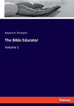 Paperback The Bible Educator: Volume 1 Book