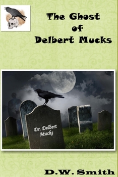 Paperback The Ghost of Delbert Mucks Book