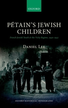 Hardcover Petain's Jewish Children: French Jewish Youth and the Vichy Regime, 1940-1942 Book