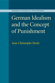 German Idealism and the Concept of Punishment (Modern European Philosophy) - Book  of the Modern European Philosophy