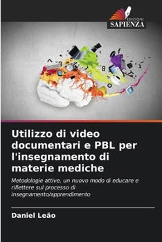 Utilizzo di video documentari e PBL per l'insegnamento di materie mediche (Italian Edition)