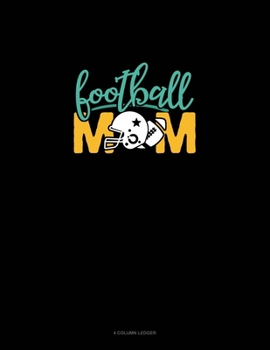 Paperback Football Mom: 4 Column Ledger Book