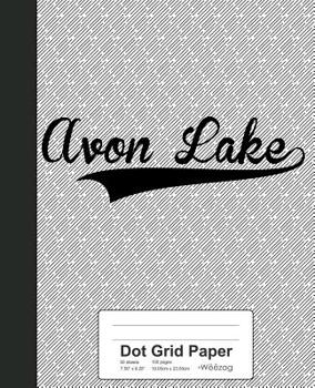 Paperback Dot Grid Paper: AVON LAKE Notebook Book