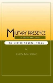 Paperback Military Presence in 19th and 20th Century Galveston County, Texas Book