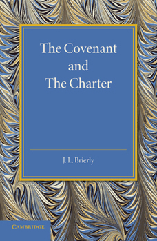 Paperback The Covenant and the Charter: The Henry Sidgwick Memorial Lecture 1946 Book