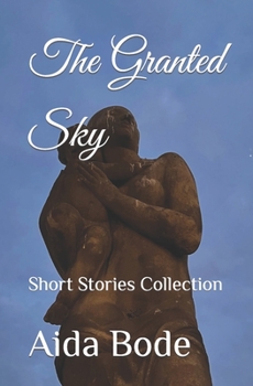 Paperback The Granted Sky: Short Stories Collection Book