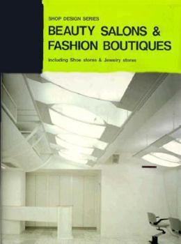 Hardcover Beauty Salons & Fashion Boutiques: Including Shoe Stores & Jewelry Stores Book