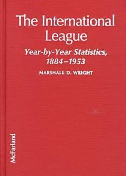 Library Binding The International League: Year-By-Year Statistics, 1884-1953 Book