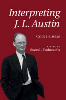 Hardcover Interpreting J. L. Austin: Critical Essays Book