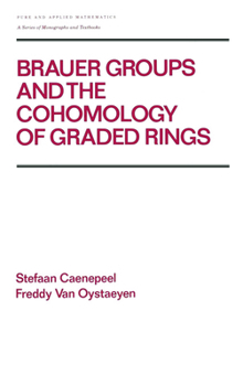 Hardcover Brauer Groups and the Cohomology of Graded Rings Book