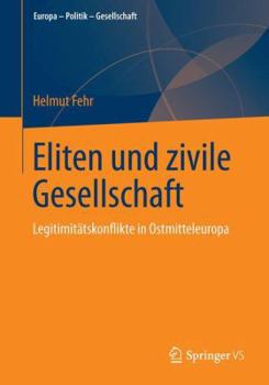 Paperback Eliten Und Zivile Gesellschaft: Legitimitätskonflikte in Ostmitteleuropa [German] Book