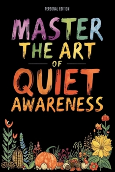 Paperback Master the Art of Quiet Awareness: A First-Person Journey in Reading the Room with Ruth (Ruth 1-4) Book