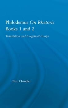 Hardcover Philodemus on Rhetoric Books 1 and 2: Translation and Exegetical Essays Book