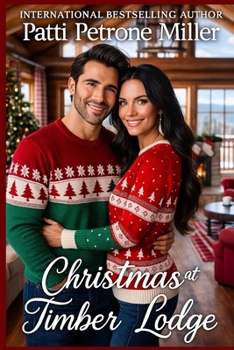 CHRISTMAS AT TIMBER LODGE: A Sweet Hallmarky Christmas Novel